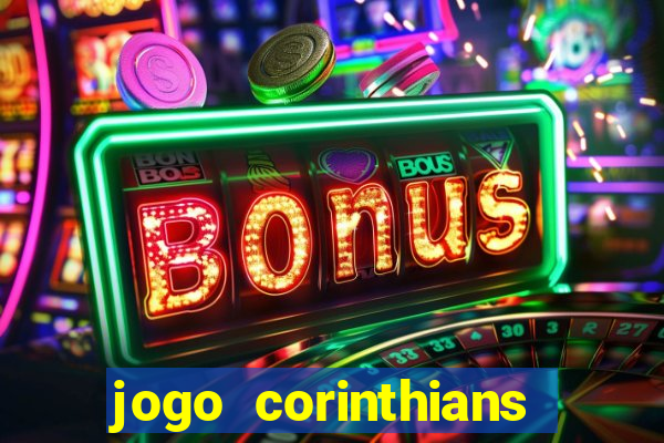 jogo corinthians hoje futemax